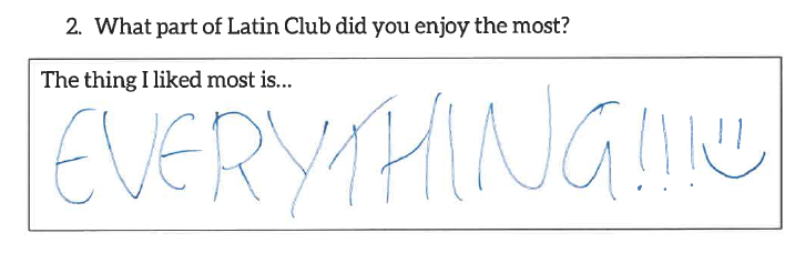 A feedback form question asking which part of Latin Club did you enjoy the most? The answer reads everything!!! in capital letters and with a smiley face.