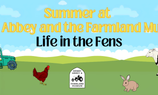 Farmland Museum logo and text "Denny Abbey and the Farmland Museum Life in the Fens" with clipart of countryside objects and animals around the outside.