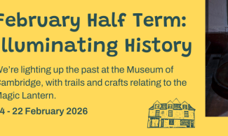 A graphic with two pictures of museum objects lit up by torch and text reading February half term Illuminating History.