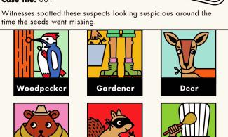Illustrated case file labelled ‘001’ with the text: ‘Witnesses spotted these suspects looking suspicious around the time the seeds went missing.’ Below are six cartoon suspects shown in colourful panels: a woodpecker pecking a tree, a gardener holding a bucket, a deer with a scarf, a bear wearing a hat and coat, a masked raccoon holding something stolen, and a chef holding a spoon. Each suspect is shown as a stylized icon with bold colours.