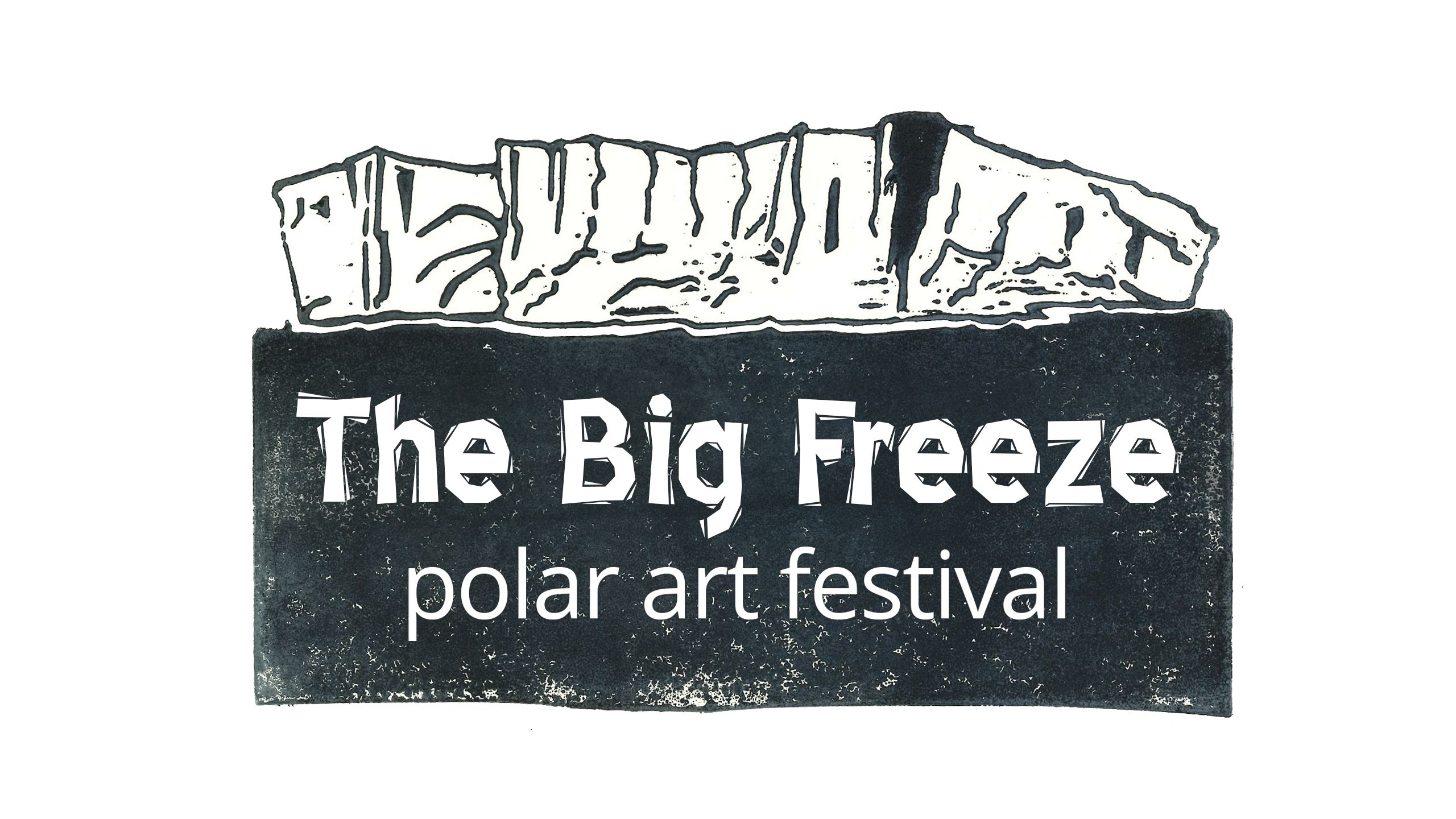 Graphic of an iceberg floating on a deep dark sea. Text reads: The Big Freeze, polar art festival